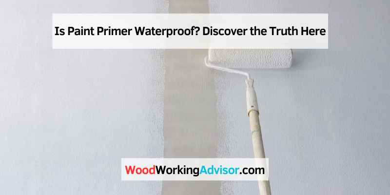 Is Paint Primer Waterproof
