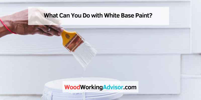 What Can You Do with White Base Paint