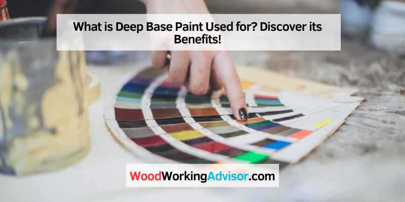 What is Deep Base Paint Used for