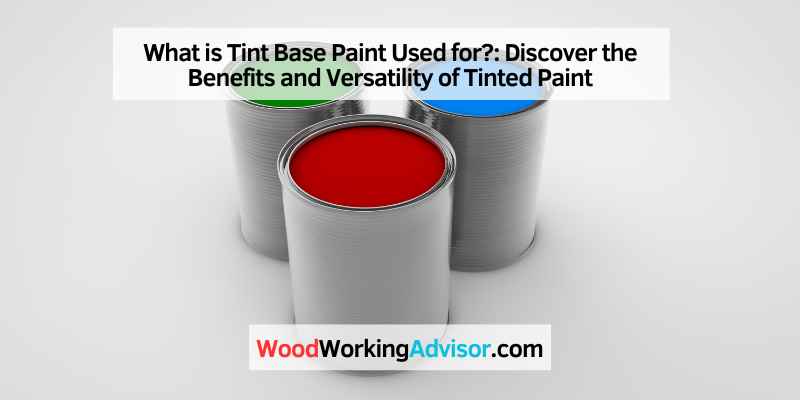 What is Tint Base Paint Used for