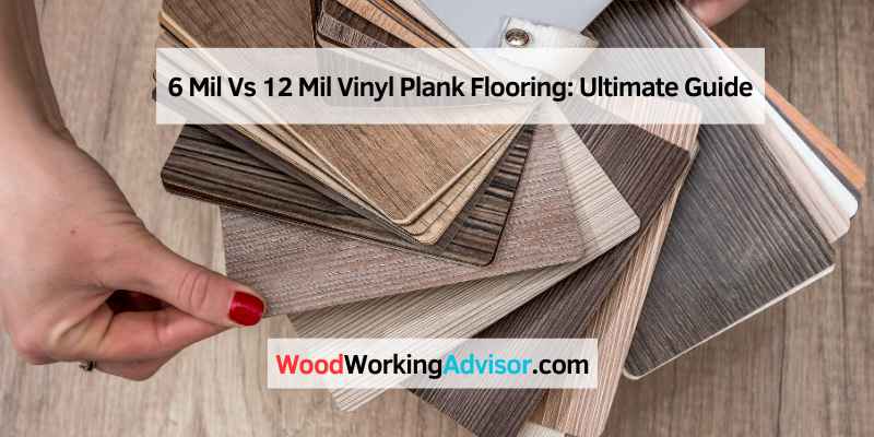 6 Mil Vs 12 Mil Vinyl Plank Flooring