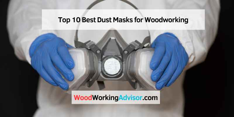 Best Dust Masks for Woodworking