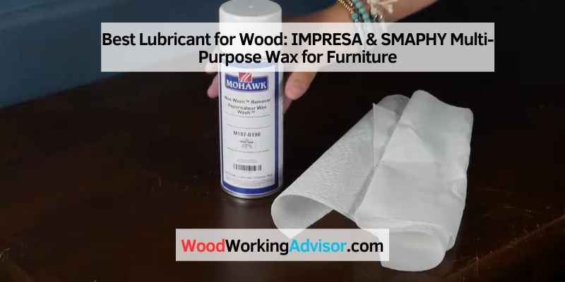 Best Lubricant for Wood