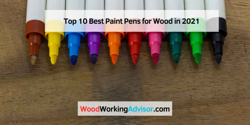 Best Paint Pens for Wood