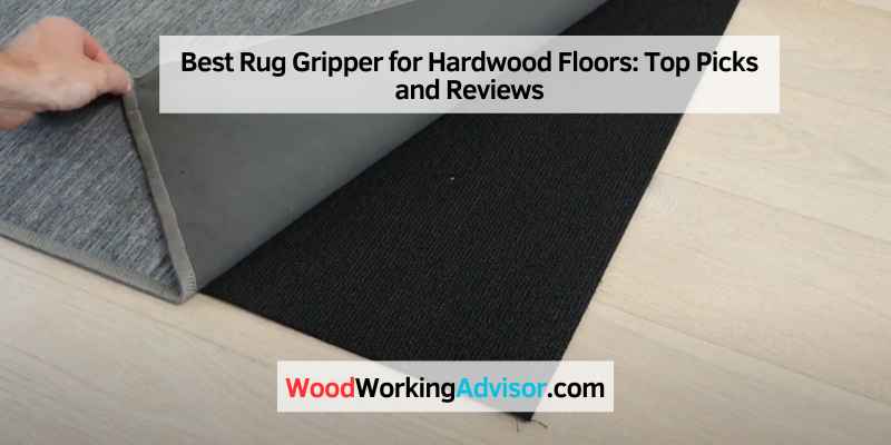 Best Rug Gripper for Hardwood Floors