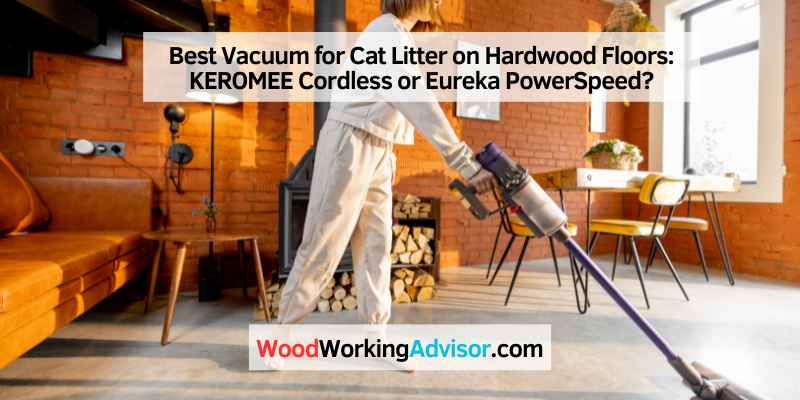 Best Vacuum for Cat Litter on Hardwood Floors