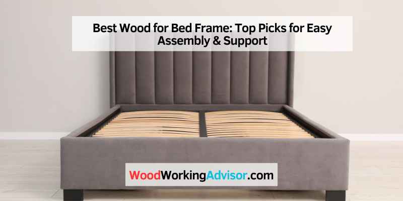 Best Wood for Bed Frame