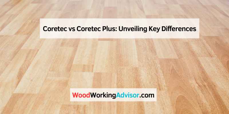 Coretec vs Coretec Plus