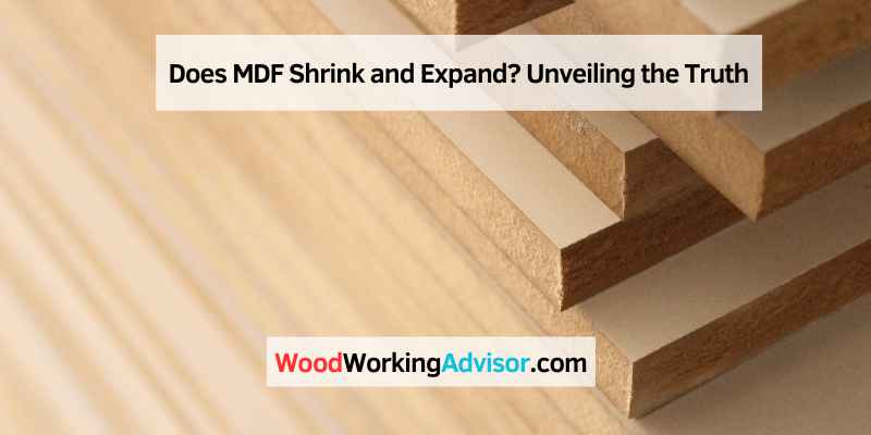 Does MDF Shrink and Expand