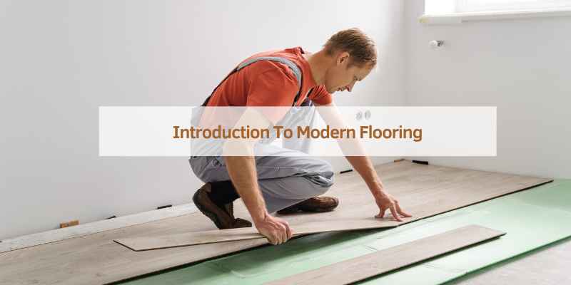 Introduction To Modern Flooring