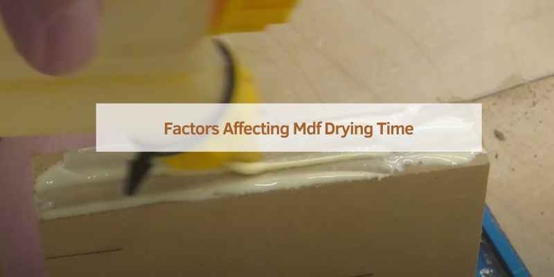 Factors Affecting Mdf Drying Time