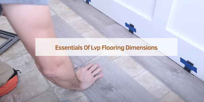 Essentials Of Lvp Flooring Dimensions