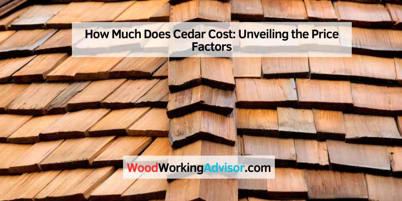 How Much Does Cedar Cost