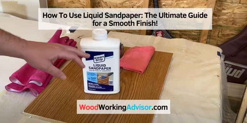 How To Use Liquid Sandpaper