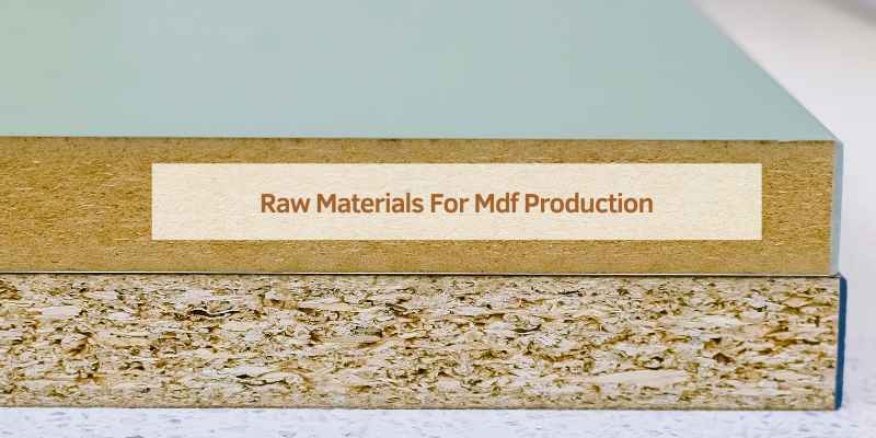 Raw Materials For Mdf Production