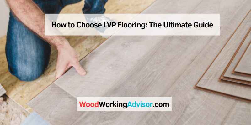 How to Choose LVP Flooring