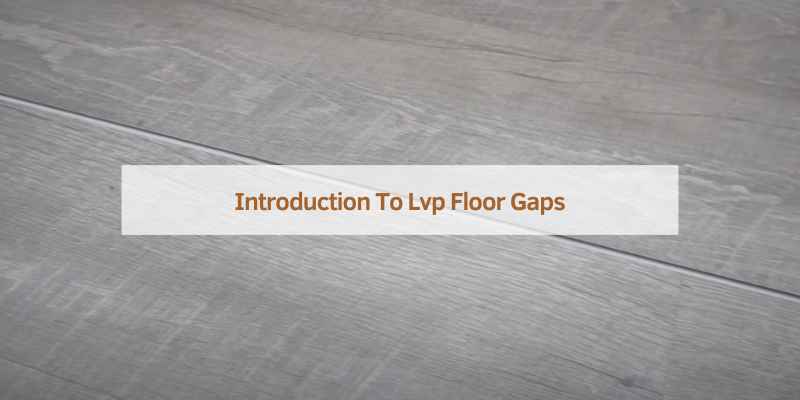 How to Fix LVP Floor Gaps