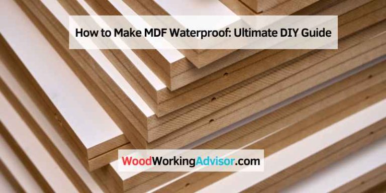 How to Make MDF Waterproof: Ultimate DIY Guide – Woodworking Advisor