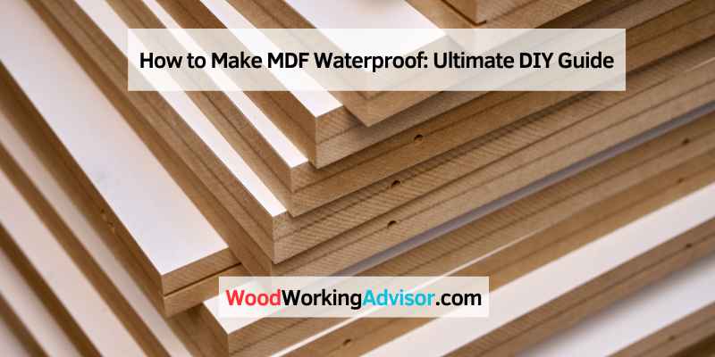 How to Make MDF Waterproof
