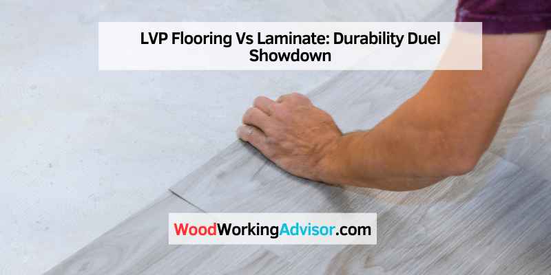 LVP Flooring Vs Laminate