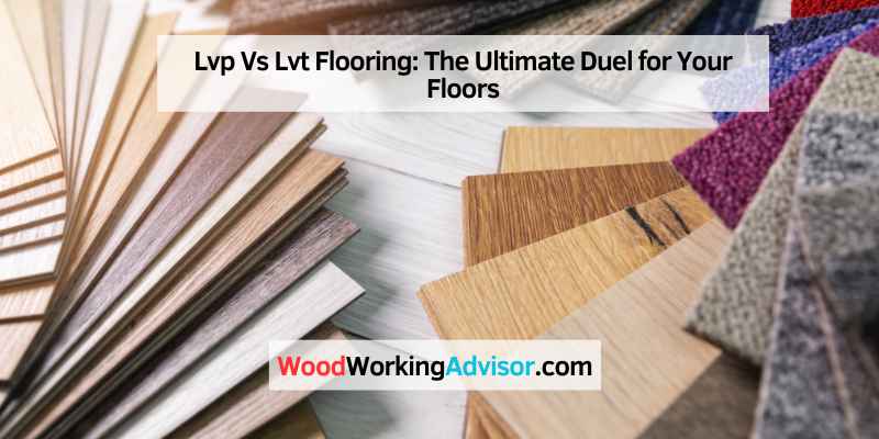 Lvp Vs Lvt Flooring