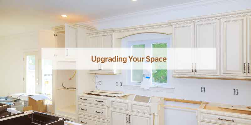 Upgrading Your Space