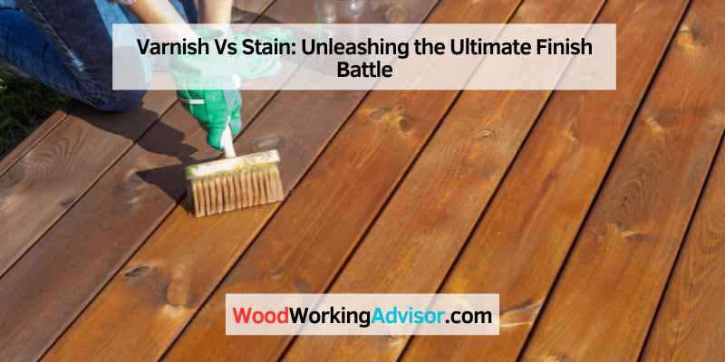 Varnish Vs Stain