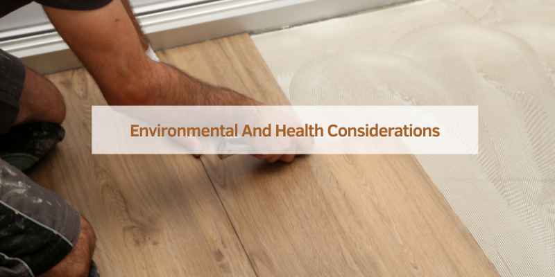 Environmental And Health Considerations