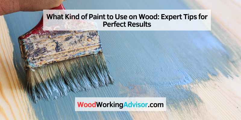 What Kind of Paint to Use on Wood