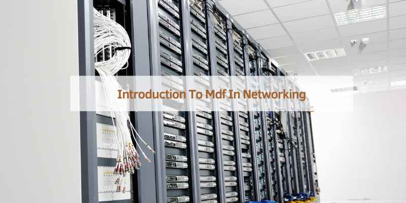 Introduction To Mdf In Networking