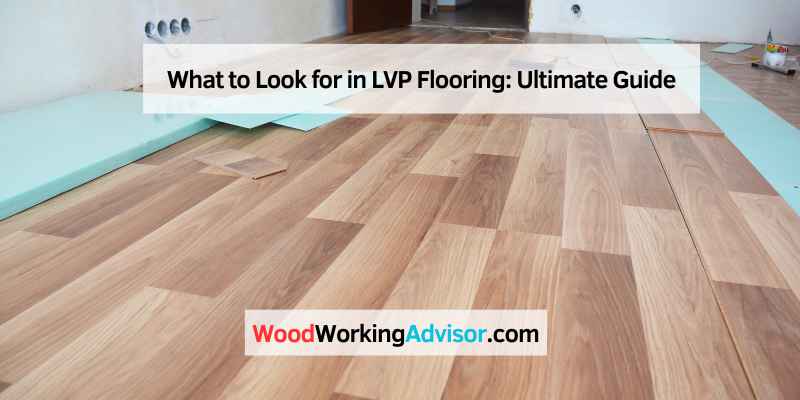 What to Look for in LVP Flooring