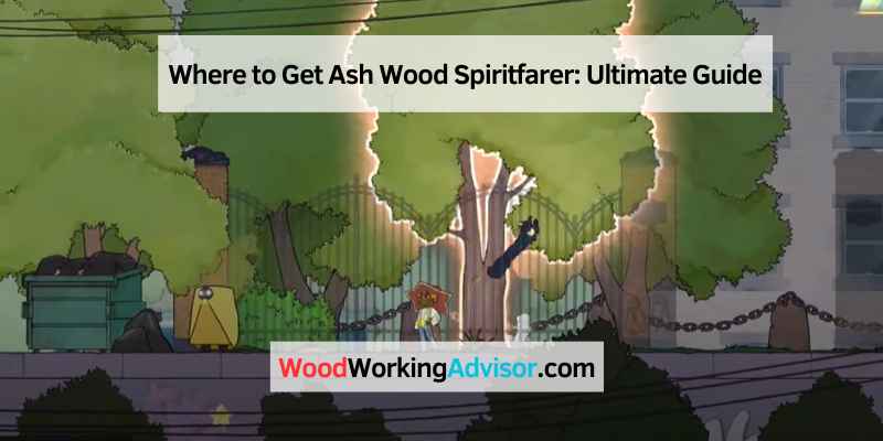 Where to Get Ash Wood Spiritfarer