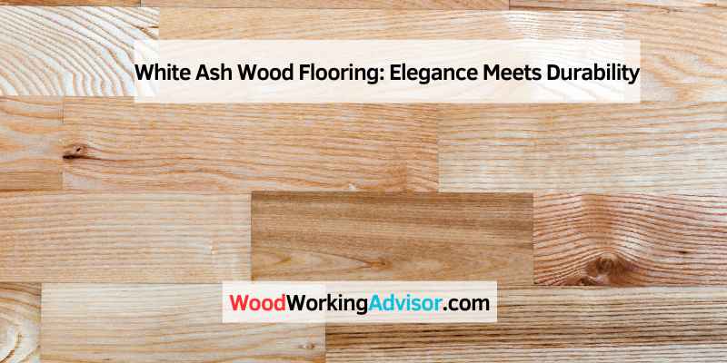 White Ash Wood Flooring