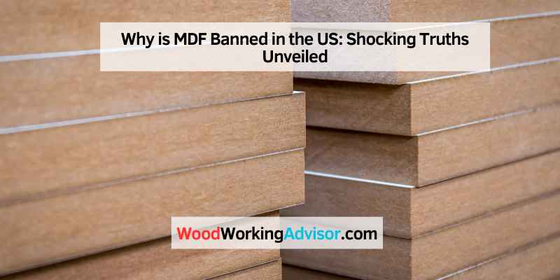 Why is MDF Banned in the US