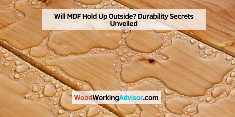 Will MDF Hold Up Outside