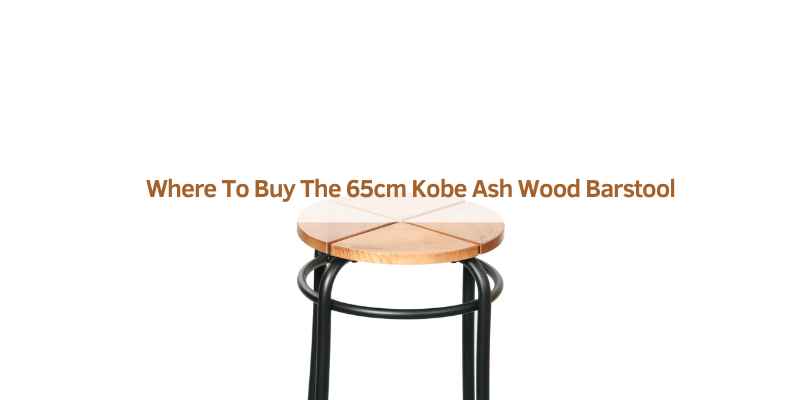 Where To Buy The 65cm Kobe Ash Wood Barstool