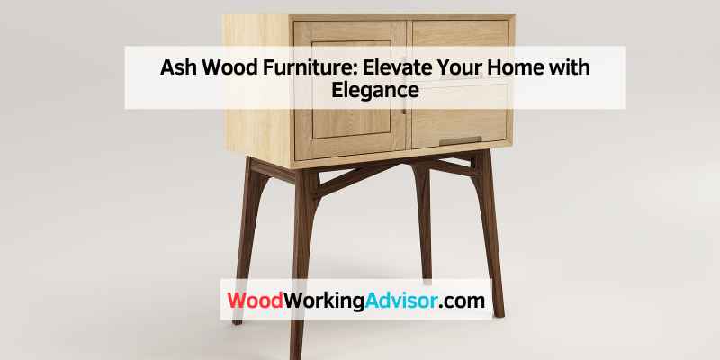 Ash Wood Furniture