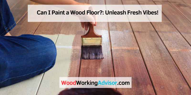 Can I Paint a Wood Floor
