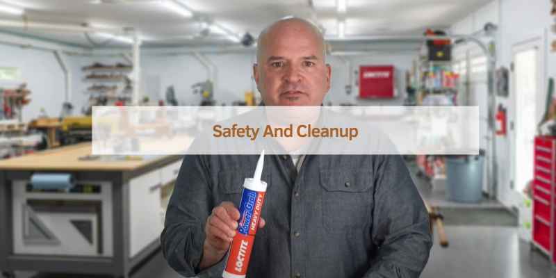 Safety And Cleanup