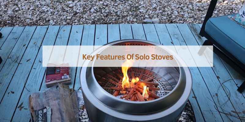 Key Features Of Solo Stoves