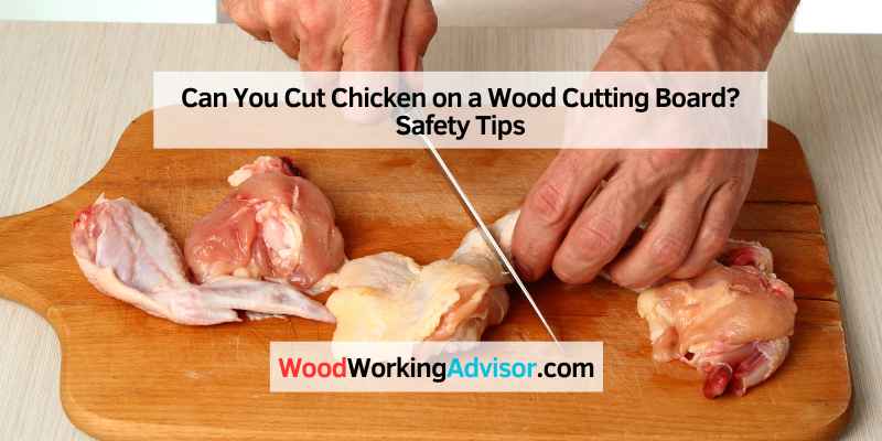 Can You Cut Chicken on a Wood Cutting Board