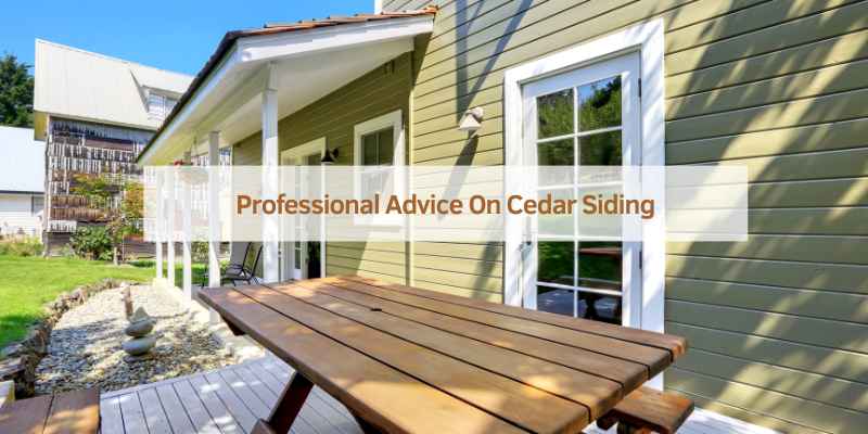 Professional Advice On Cedar Siding