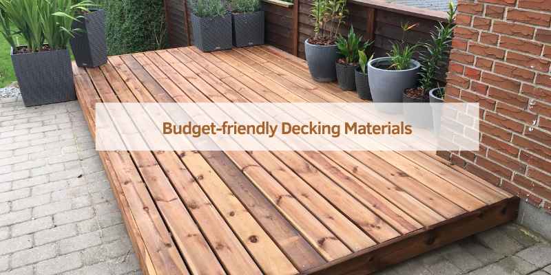 Budget-friendly Decking Materials