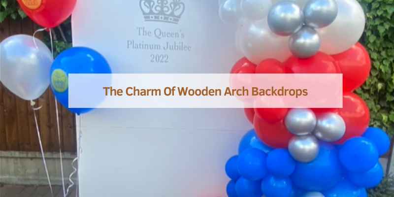 The Charm Of Wooden Arch Backdrops