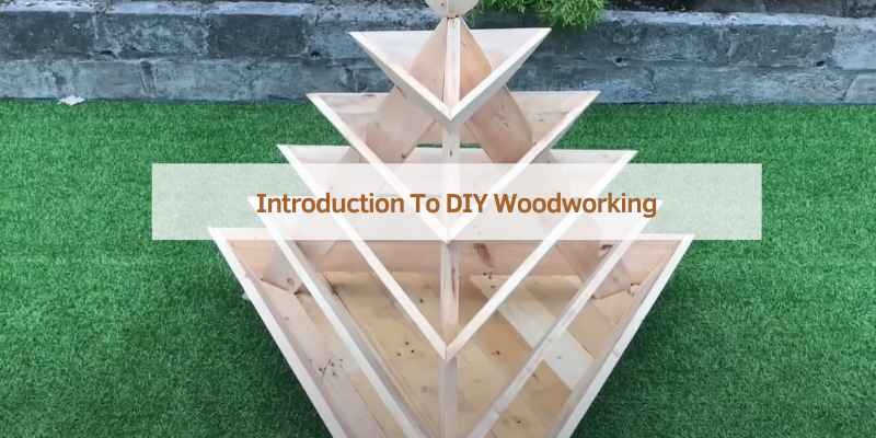 Introduction To DIY Woodworking
