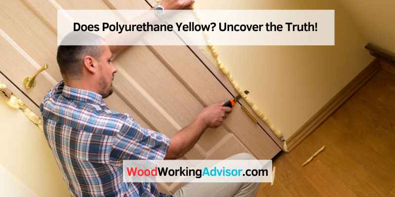 Does Polyurethane Yellow