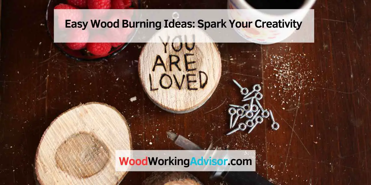 Easy Wood Burning Ideas
