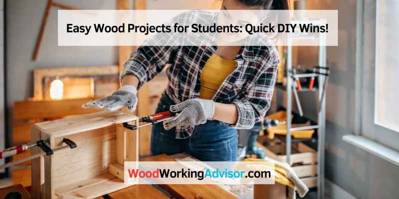 Easy Wood Projects for Students