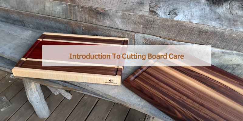 Introduction To Cutting Board Care