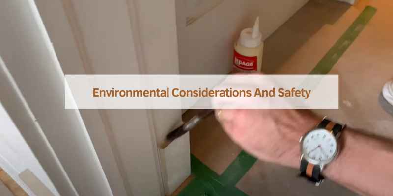 Environmental Considerations And Safety